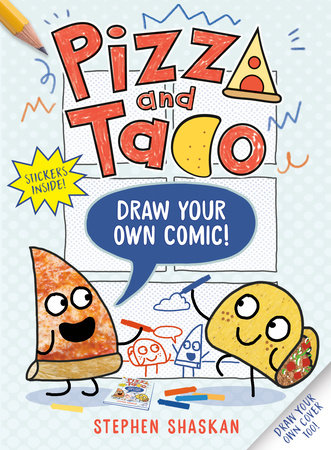 Pizza and Taco: Draw Your Own Comic! Paperback by Stephen Shaskan