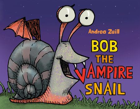 Bob the Vampire Snail Hardcover by Andrea Zuill