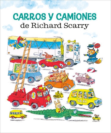 Carros y camiones de Richard Scarry (Richard Scarry's Cars and Trucks and Things that Go Spanish Edition) Hardcover by Richard Scarry