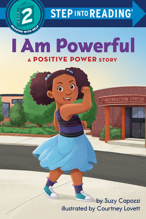 I Am Powerful TR by Suzy Capozzi; illustrated by Courtney Lovett