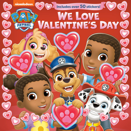 We Love Valentine's Day (PAW Patrol) Hardcover by Random House; illustrated by Random House