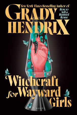 Witchcraft for Wayward Girls Paperback by Grady Hendrix