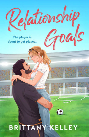 Relationship Goals Paperback by Brittany Kelley