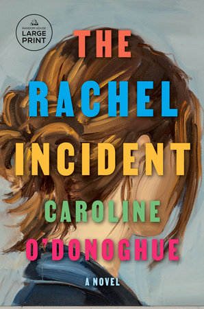 The Rachel Incident Paperback by Caroline O'Donoghue