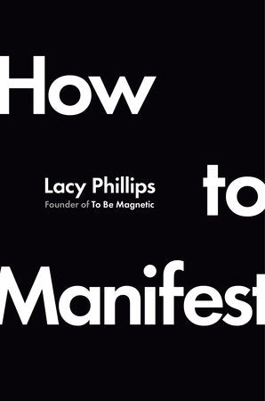 How to Manifest Hardcover by Lacy Phillips