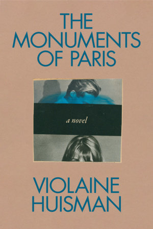 The Monuments of Paris Hardcover by Violaine Huisman