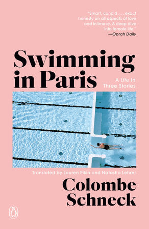Swimming in Paris TR by Colombe Schneck, translated by Lauren Elkin and Natasha Lehrer