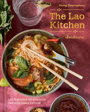 The Lao Kitchen Hardcover by Saeng Douangdara; Foreword by Kulap Vilaysack