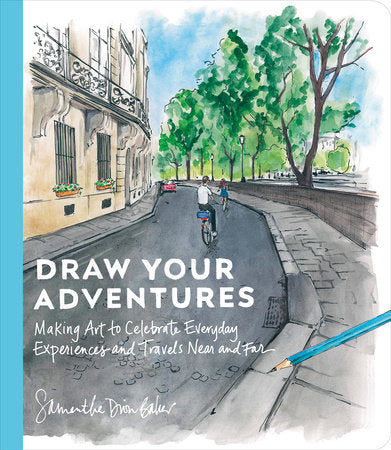 Draw Your Adventures Paperback by Samantha Dion Baker