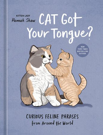 Cat Got Your Tongue? Hardcover by Hannah Shaw; Illustrated by Sophie Lucido Johnson