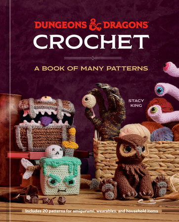 Dungeons & Dragons Crochet Hardcover by Stacy King, Official Dungeons & Dragons Licensed