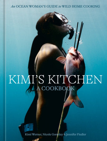 Kimi's Kitchen Hardcover by Kimi Werner, Nicole Gormley, and Jennifer Fiedler