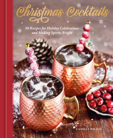 Christmas Cocktails Hardcover by Camille Wilson
