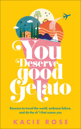 You Deserve Good Gelato Paperback by Kacie Rose