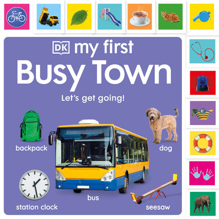 My First Busy Town: Let's Get Going! Board Book by DK