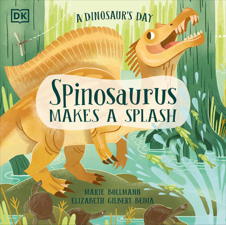 A Dinosaur's Day: Spinosaurus Makes a Splash Hardcover by Elizabeth Gilbert Bedia
