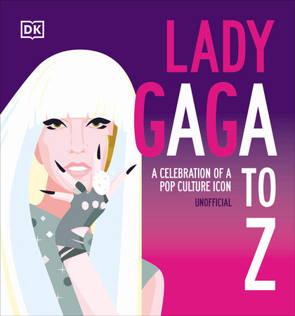 Lady Gaga A to Z Hardcover by DK