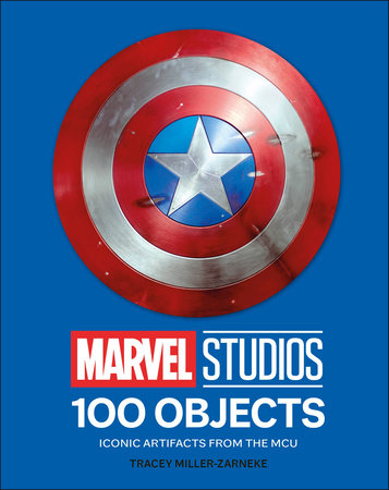 Marvel Studios 100 Objects Hardcover by Tracey Miller-Zarneke