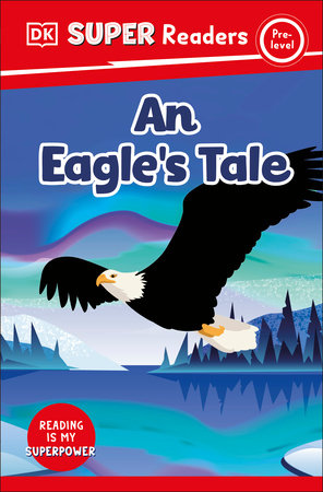 DK Super Readers Pre-level An Eagle's Tale TR by DK
