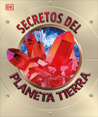 Secretos del Planeta Tierra (Explanatorium of the Earth) Hardcover by DK