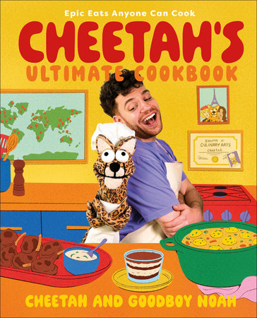 Cheetah's Ultimate Cookbook Hardcover by Cheetah and Goodboy Noah