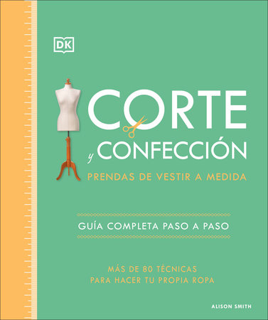 Corte y confección (The Tailoring Book) Hardcover by Alison Smith