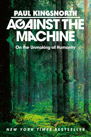 Against the Machine Hardcover by Paul Kingsnorth