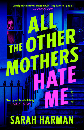 All the Other Mothers Hate Me Paperback by Sarah Harman