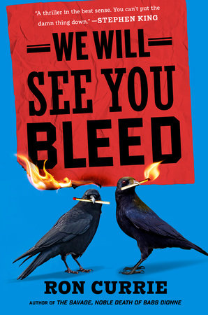 We Will See You Bleed Hardcover by Ron Currie