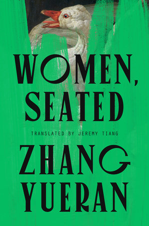 Women, Seated Hardcover by Zhang Yueran; translated by Jeremy Tiang