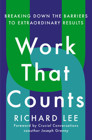 Work That Counts Paperback by Richard Lee; Foreword by Joseph Grenny