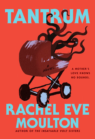 Tantrum Hardcover by Rachel Eve Moulton