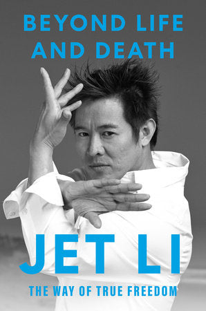 Beyond Life and Death Hardcover by Jet Li