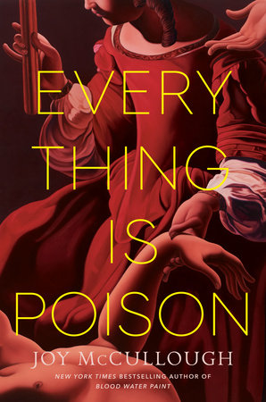 Everything Is Poison Paperback by Joy McCullough