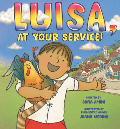 Luisa, at Your Service! Hardcover by Sara Amini; illustrated by Juana Medina