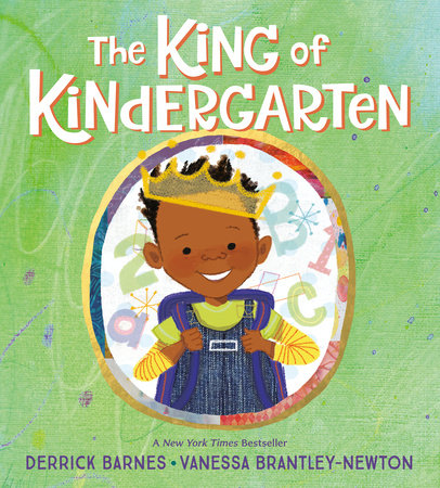 The King of Kindergarten Paperback by Derrick Barnes; illustrated by Vanessa Brantley-Newton