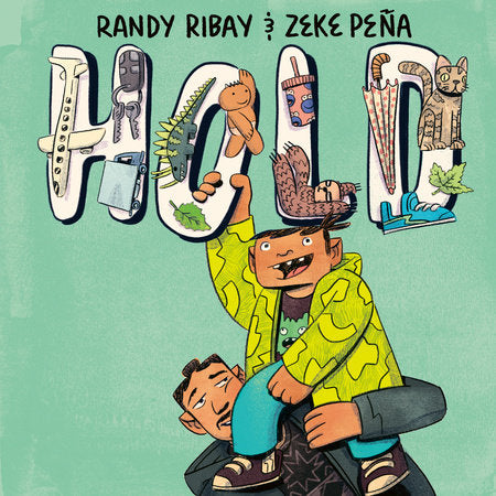 Hold Hardcover by Written by Randy Ribay; illustrated by Zeke Peña