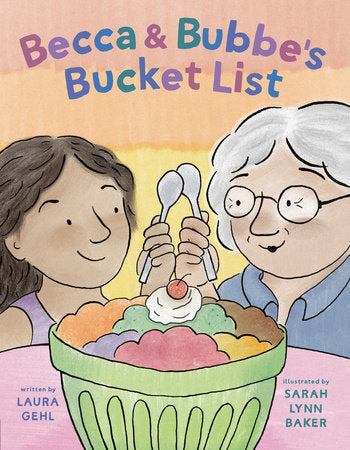 Becca & Bubbe's Bucket List Hardcover by Laura Gehl; illustrated by Sarah Lynn Baker