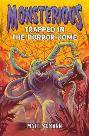 Trapped in the Horror Dome (Monsterious, Book 5) Paperback by Matt McMann