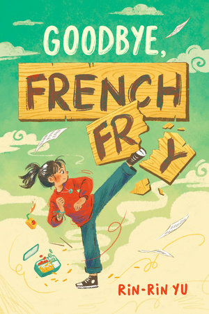 Goodbye, French Fry Hardcover by Rin-rin Yu