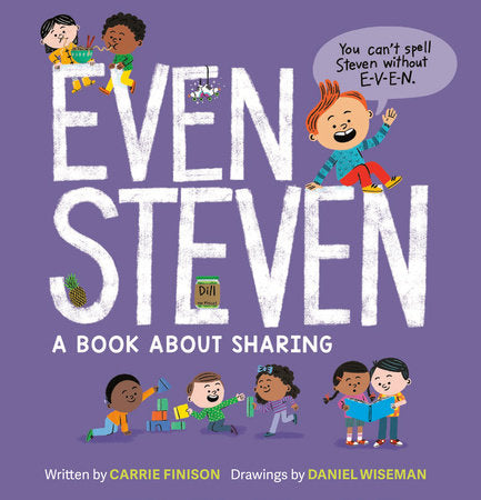 Even Steven Hardcover by Carrie Finison: Illustrated by Daniel Wiseman