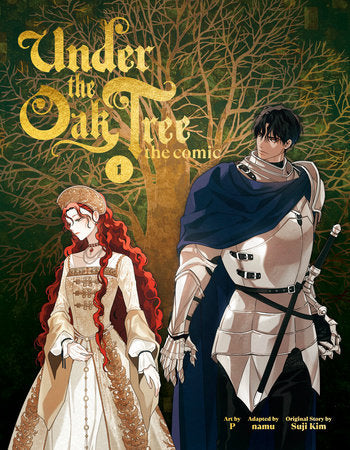 Under the Oak Tree: Volume 1 (The Comic) Hardcover by Original story by Suji Kim; Art by P; Adapted by namu