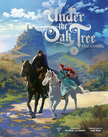 Under the Oak Tree: Volume 2 (The Comic) Hardcover by Based on the novel by Suji Kim; Illustrated by P; Adapted by Seomal and namu