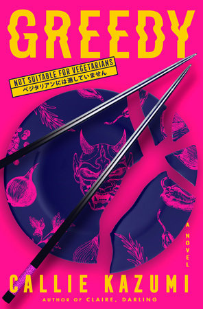 Greedy Hardcover by Callie Kazumi