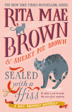 Sealed with a Hiss Paperback by Rita Mae Brown & Sneaky Pie Brown