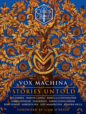 Critical Role: Vox Machina--Stories Untold TR by Critical Role, Aabria Iyengar, Rory Power, Sarah Glenn Marsh, and more; Foreword by Liam O'Brien