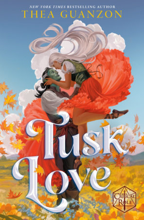 Tusk Love Paperback by Thea Guanzon and Critical Role