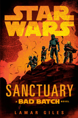 Star Wars: Sanctuary (A Bad Batch Novel) Paperback by Lamar Giles