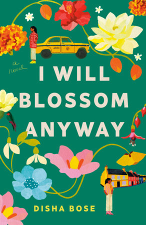 I Will Blossom Anyway Paperback by Disha Bose