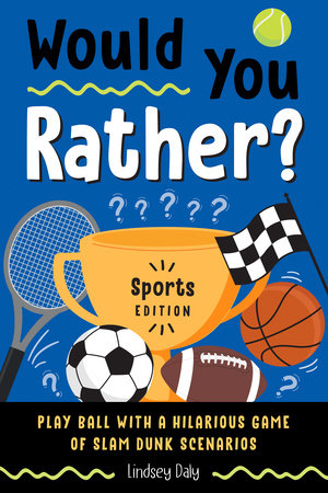 Would You Rather? Sports Edition Paperback by Lindsey Daly
